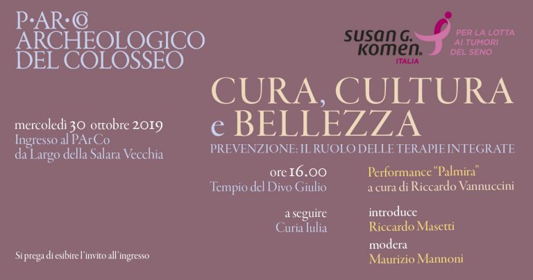 Health, culture and beauty. Prevention: the role of integrated therapies — Presentation of the project and operational act between the MiBACT, Komen Italia and the PArCo — 30 October 2019 starting at 16:00