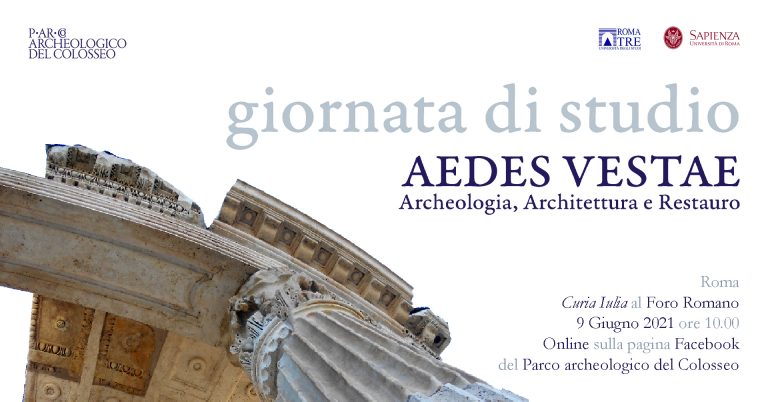 Aedes Vestae. Archeologia, Architettura e Restauro – Giornata di Studio