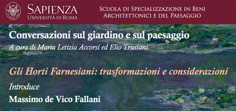 Gli Horti Farnesiani: trasformazioni e considerazioni. Incontro online Scuola di Specializzazione in Beni Architettonici e del Paesaggio Sapienza