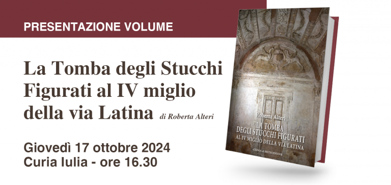 La Tomba degli Stucchi Figurati al IV miglio della via Latina