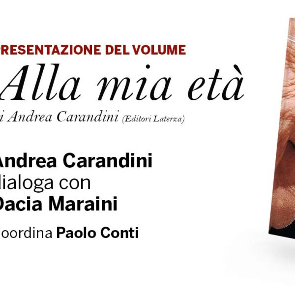 Alla mia età | Andrea Carandini dialoga con Dacia Maraini